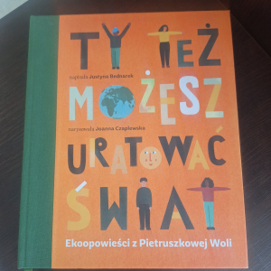 Książka pt." I ty możesz uratować świat"